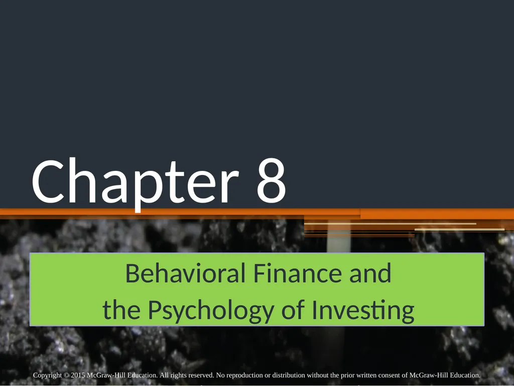 Chapter 8 Behavioral Finance and the Psychology of - slide 1 of 50