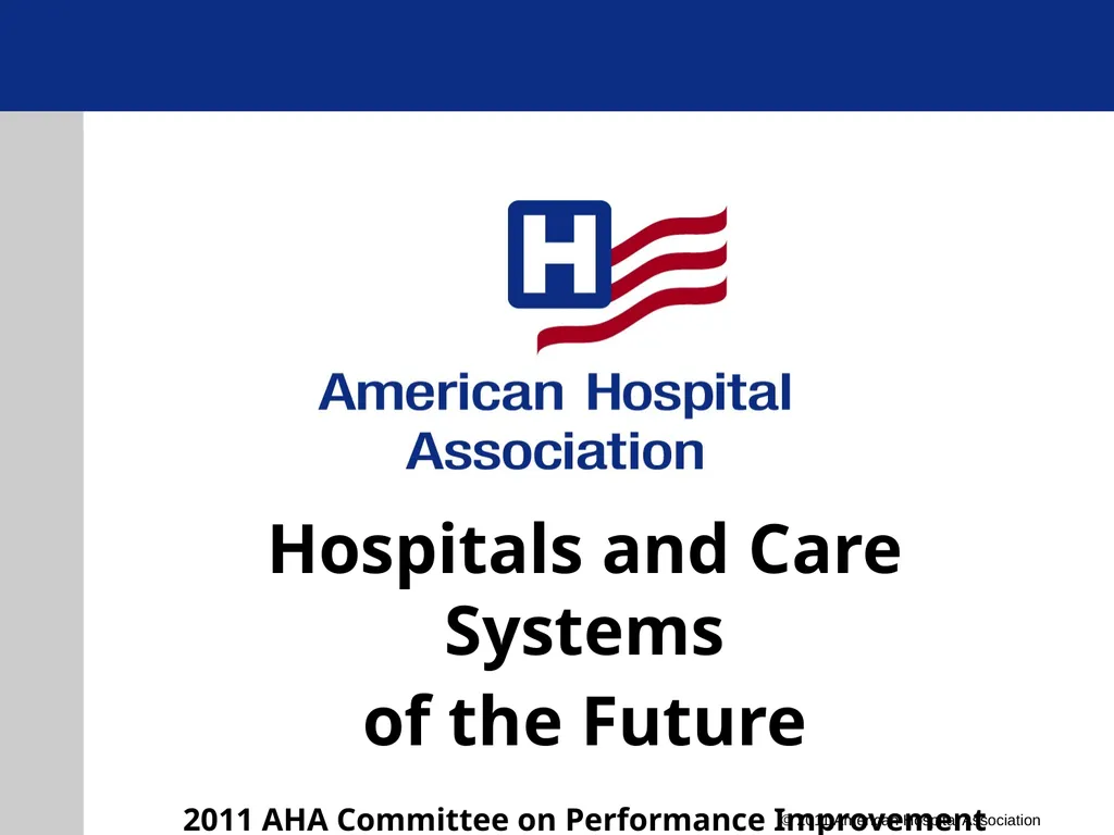 Hospitals and Care Systems of the Future 2011 AHA
