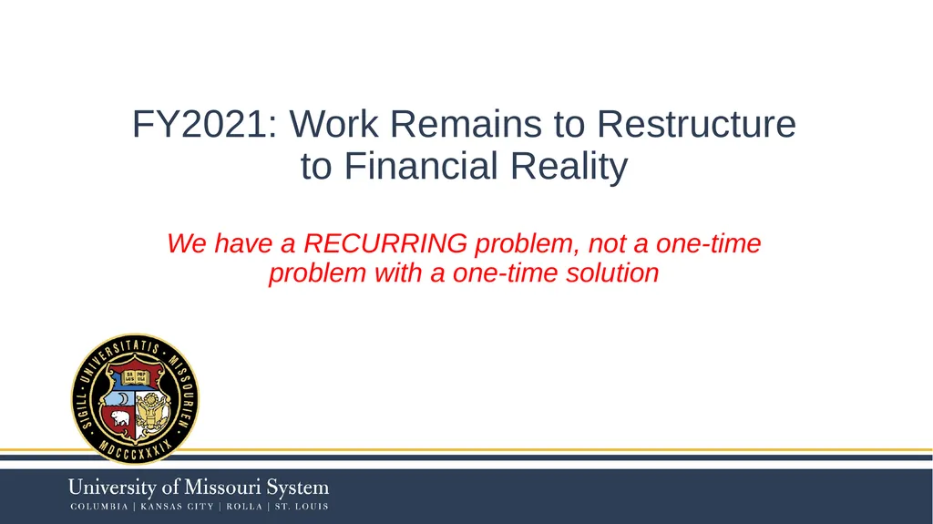 FY2021: Work Remains to Restructure to Financial - slide 1 of 25