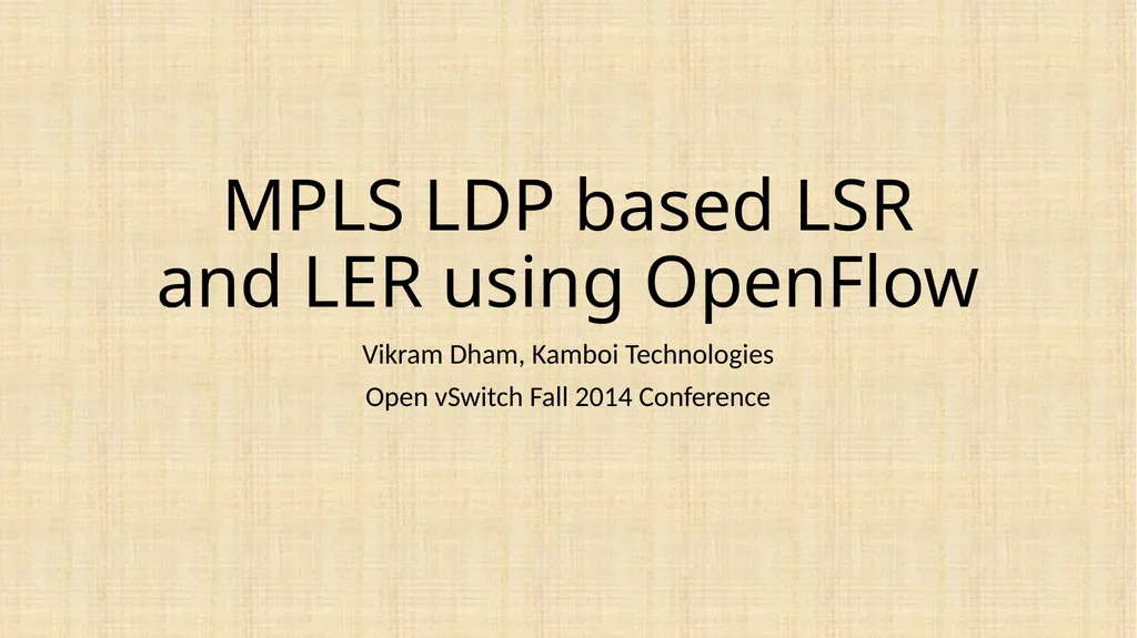 MPLS LDP based LSR and LER using OpenFlow Vikram - slide 1 of 17