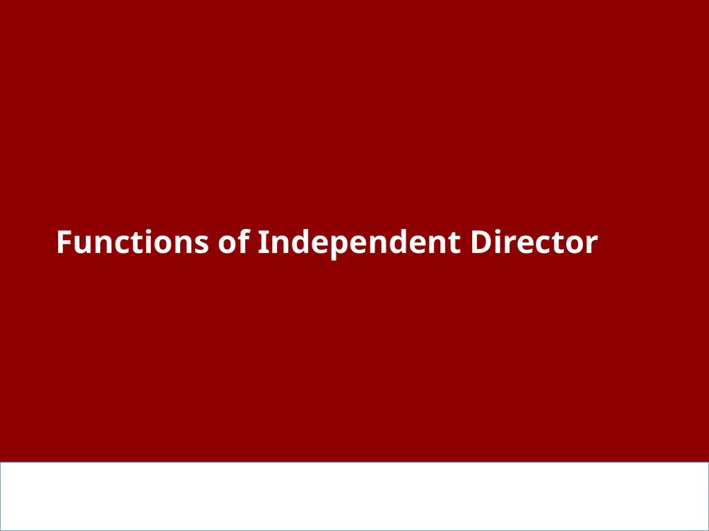 Independent Directors: Functions, Responsibilities - slide 27 of 37