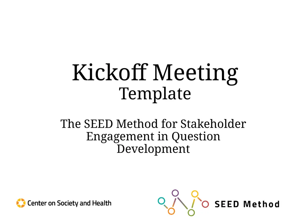 Kickoff Meeting Template The SEED Method for - slide 1 of 55