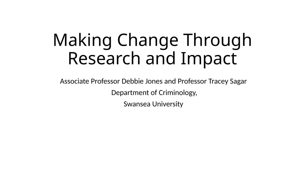 Making Change Through Research and Impact - slide 1 of 16