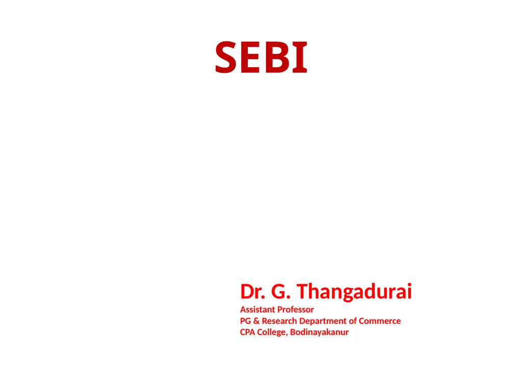 SEBI Dr. G. Thangadurai Assistant Professor PG &