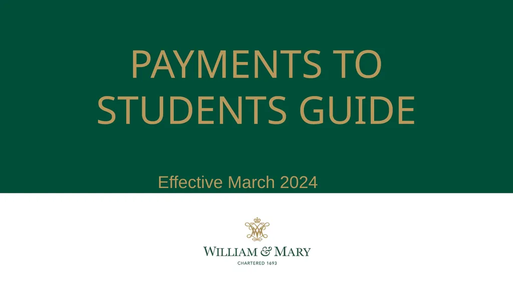 PAYMENTS TO STUDENTS GUIDE Effective March 2024 - slide 1 of 32
