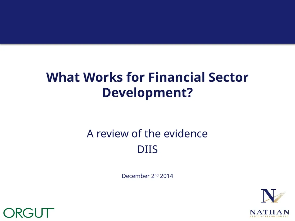 What Works for Financial Sector Development? A - slide 1 of 13