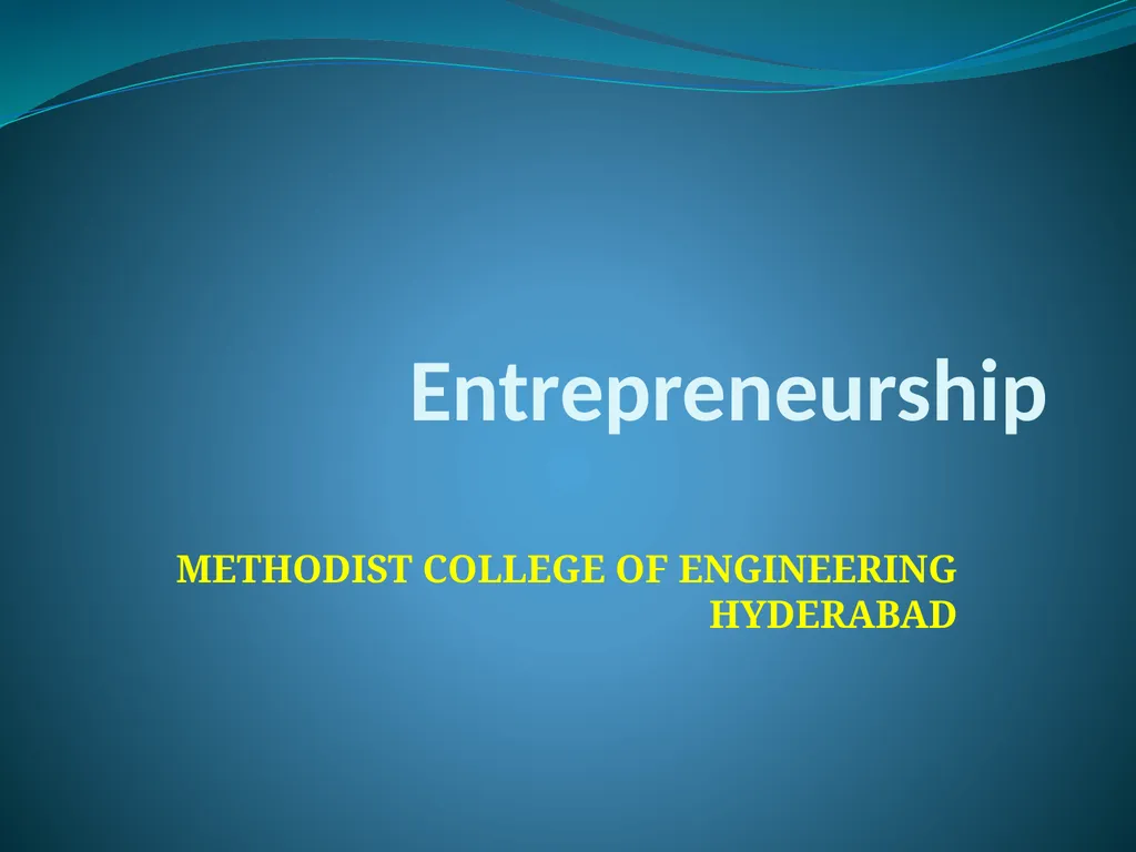 Entrepreneurship METHODIST COLLEGE OF ENGINEERING
