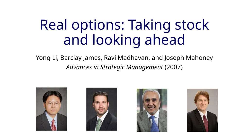 Real options: Taking stock and looking ahead Yong