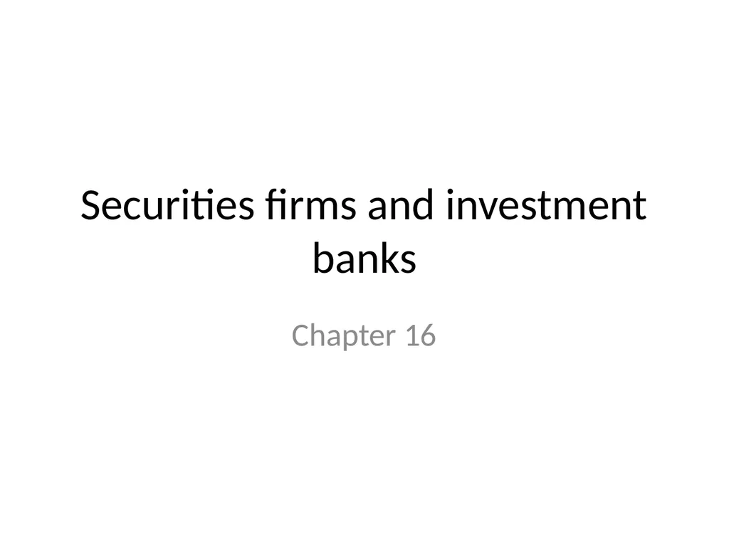 Securities firms and investment banks Chapter 16