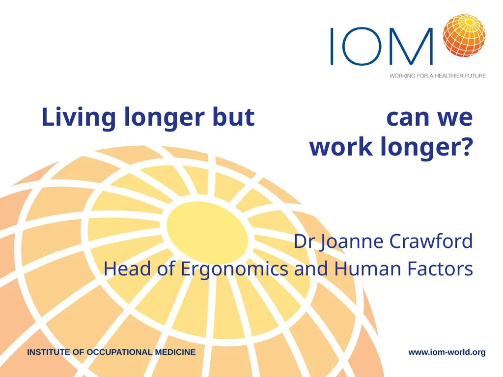 Living longer but can we work longer? Dr Joanne - slide 1 of 12