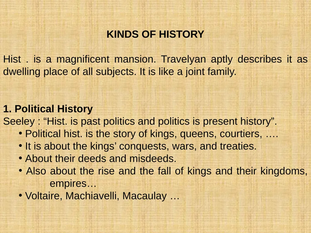 KINDS OF HISTORY Hist . is a magnificent mansion.