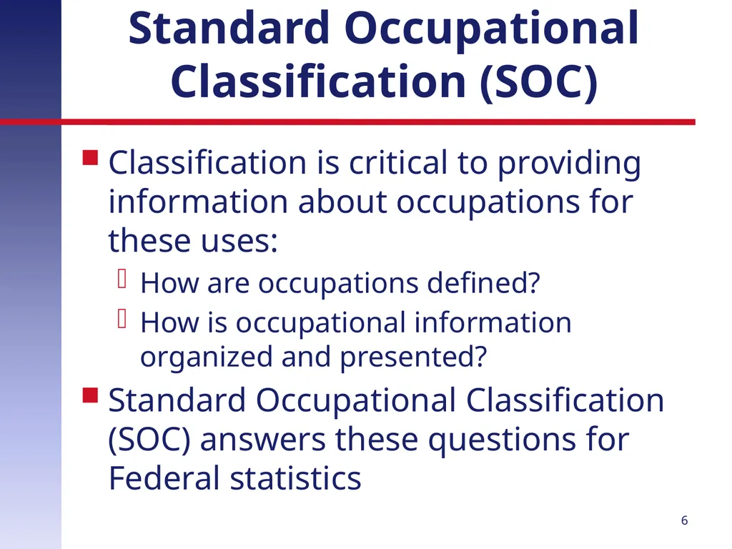 Revising the Standard Occupational Classification: - slide 6 of 40