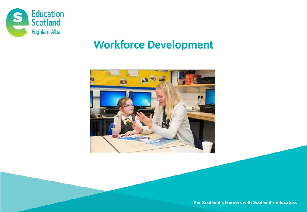 Workforce Development For Scotland’s learners with - slide 1 of 8