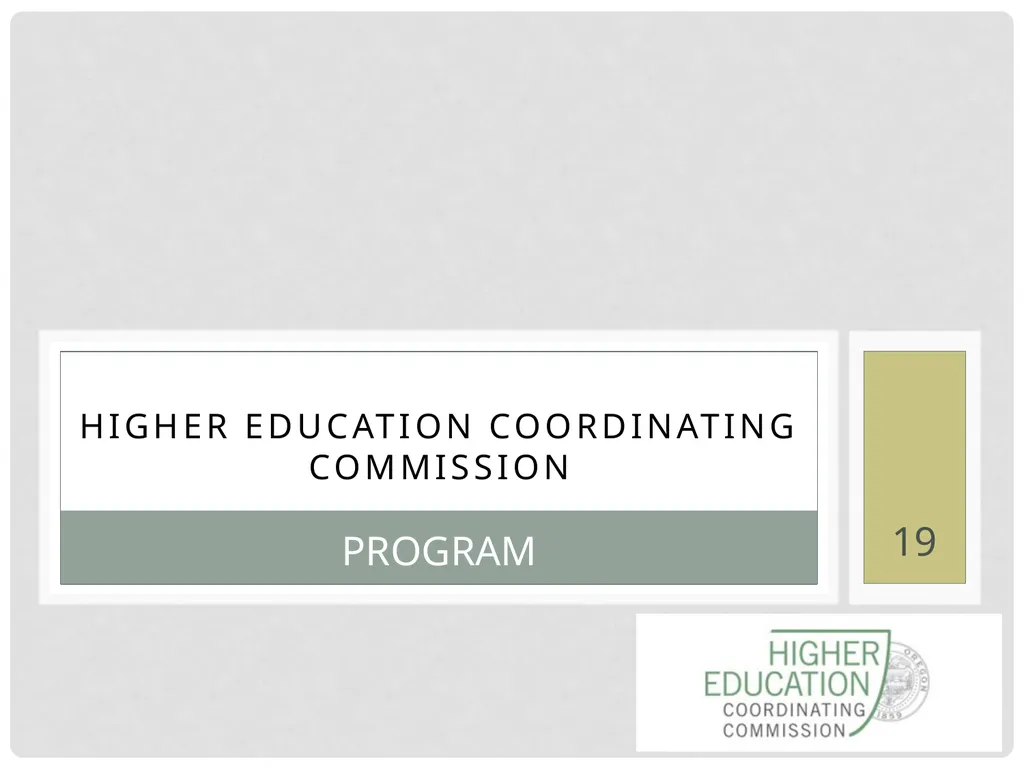1 HIGHER Education COORDINATING COMMISSION - slide 19 of 29