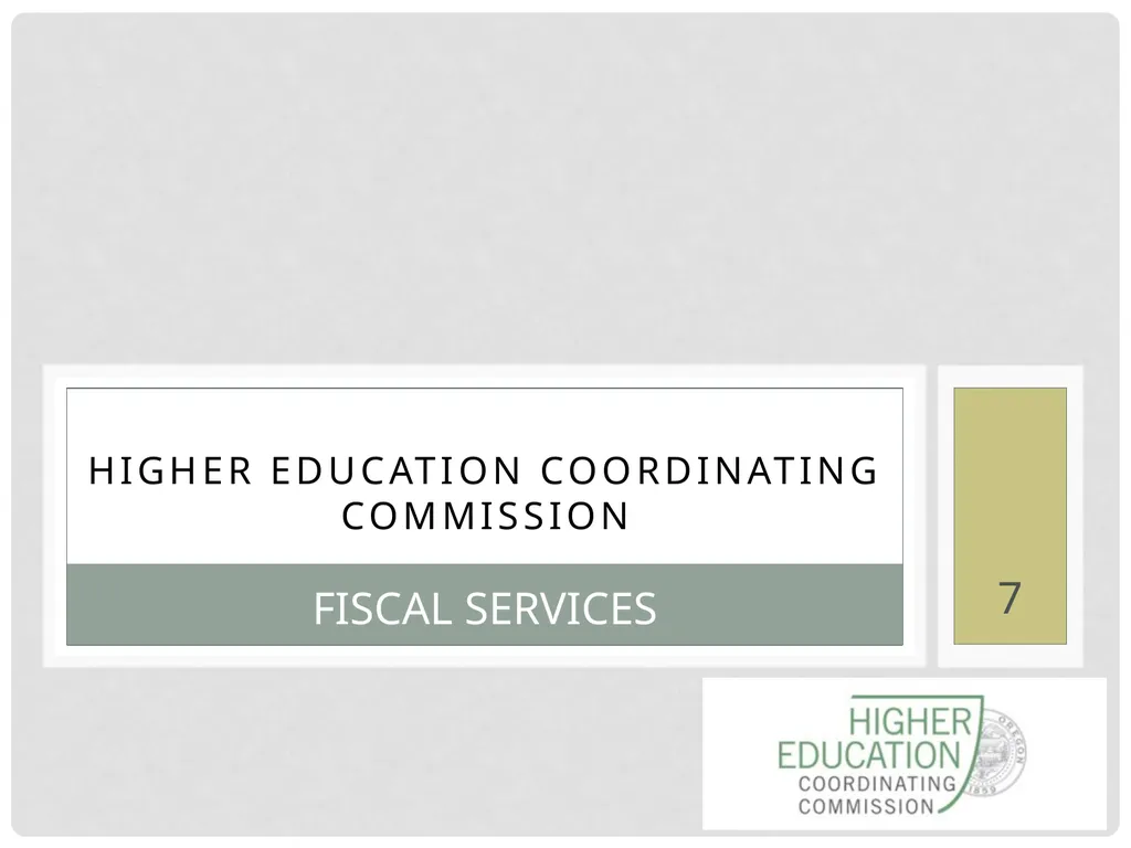 1 HIGHER Education COORDINATING COMMISSION - slide 7 of 29