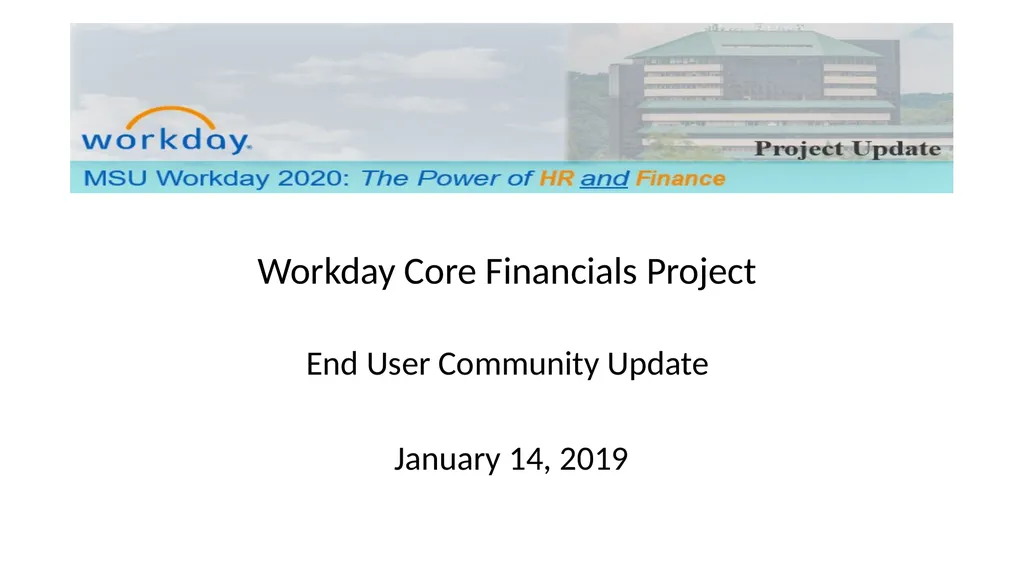 Workday Core Financials Project End User Community - slide 1 of 17
