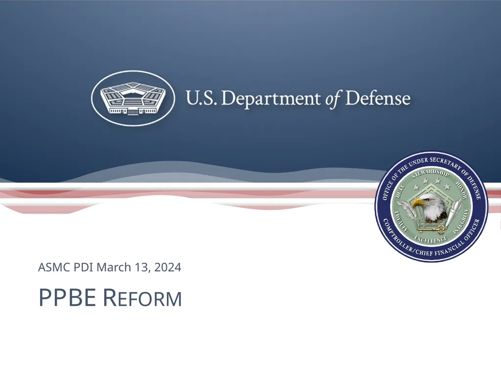 PPBE Reform ASMC PDI March 13, 2024 PPBE Reform - slide 1 of 22