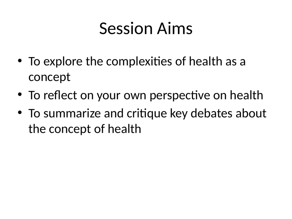 What is Health? Session Aims To explore the - slide 2 of 19