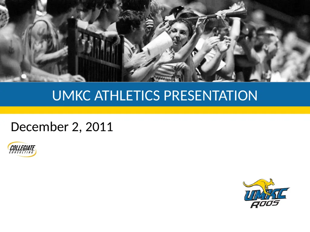 UMKC ATHLETICS PRESENTATION December 2, 2011 - slide 1 of 47