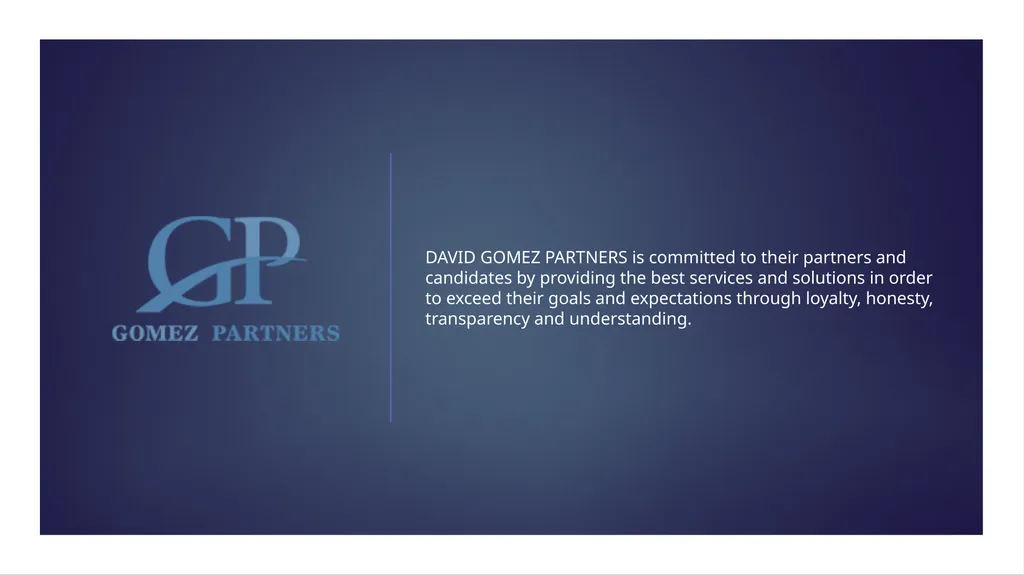 DAVID GOMEZ PARTNERS is committed to their - slide 1 of 5