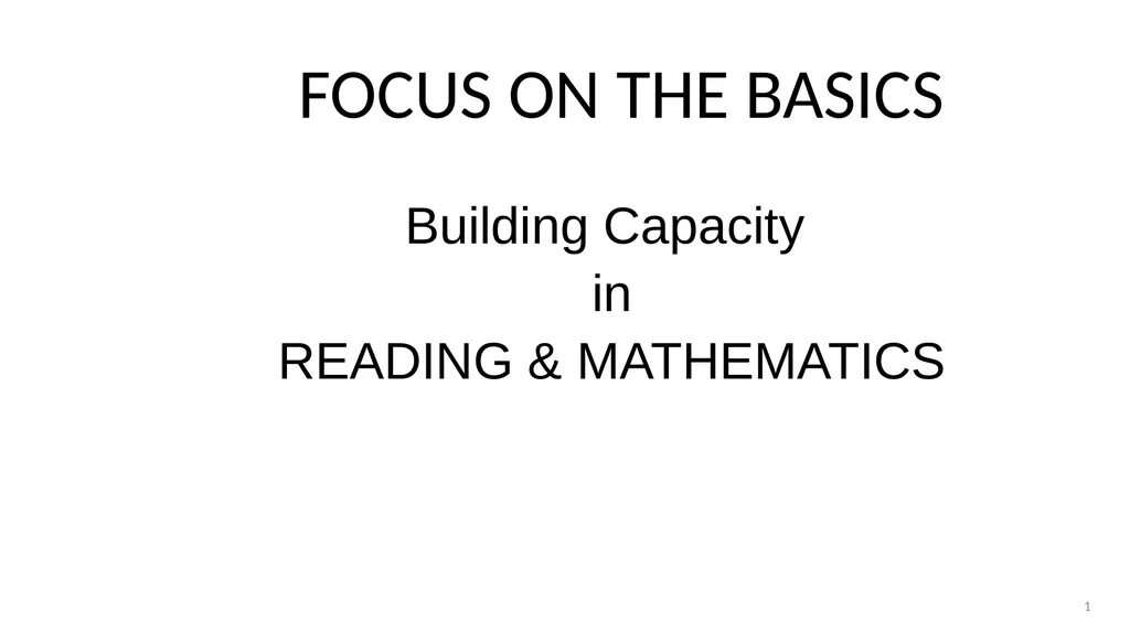 FOCUS ON THE BASICS Building Capacity in READING &