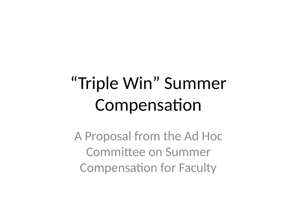 “Triple Win” Summer Compensation A Proposal from - slide 1 of 16