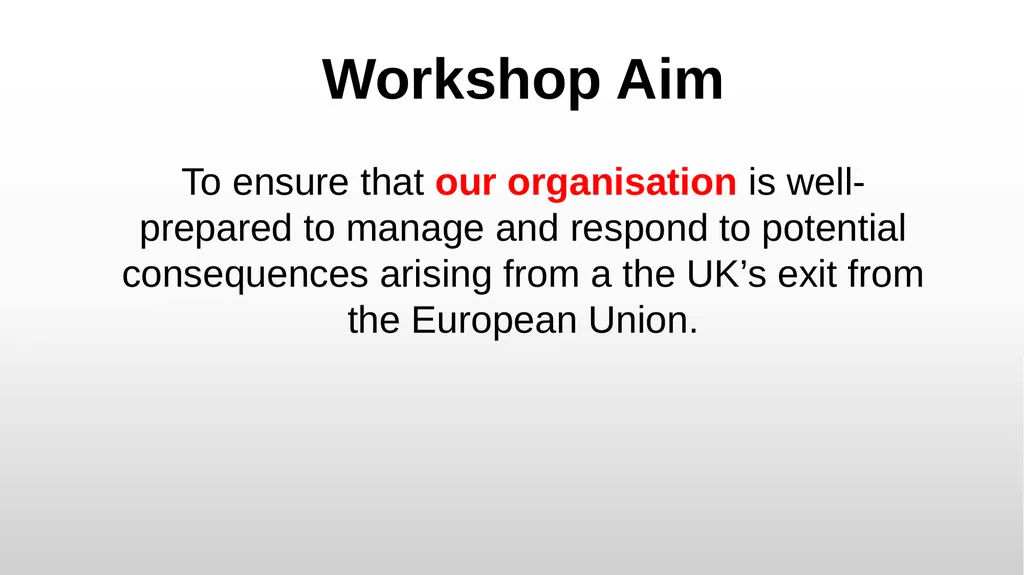 EU EXIT BUSINESS CONTINUITY WORKSHOP TOOLKIT FOR - slide 3 of 19
