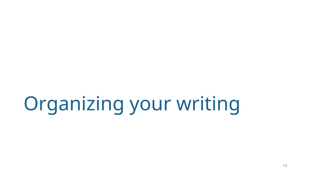 Write Good, Part 1 Structuring Your Writing June - slide 19 of 56