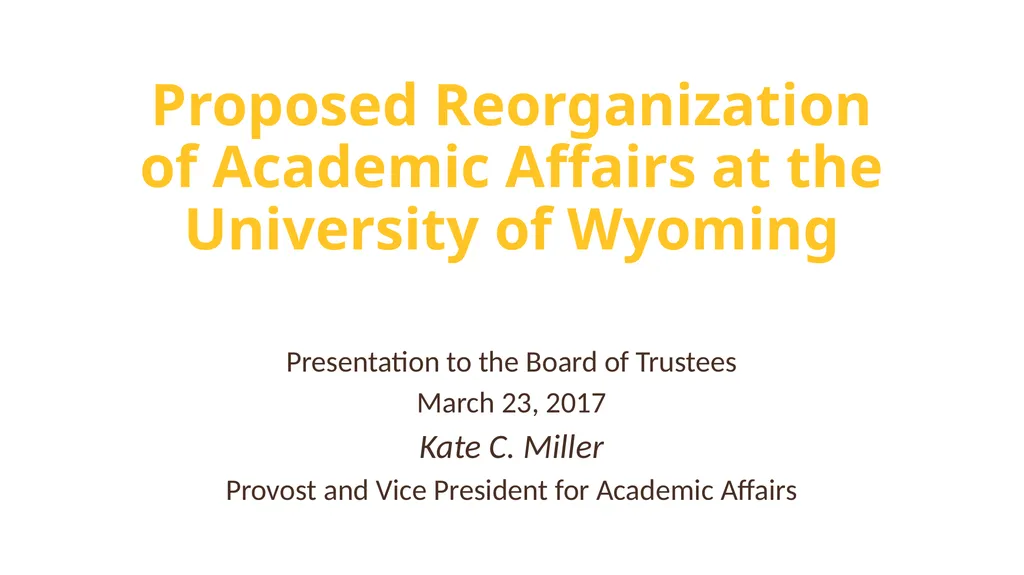 Proposed Reorganization of Academic Affairs at the