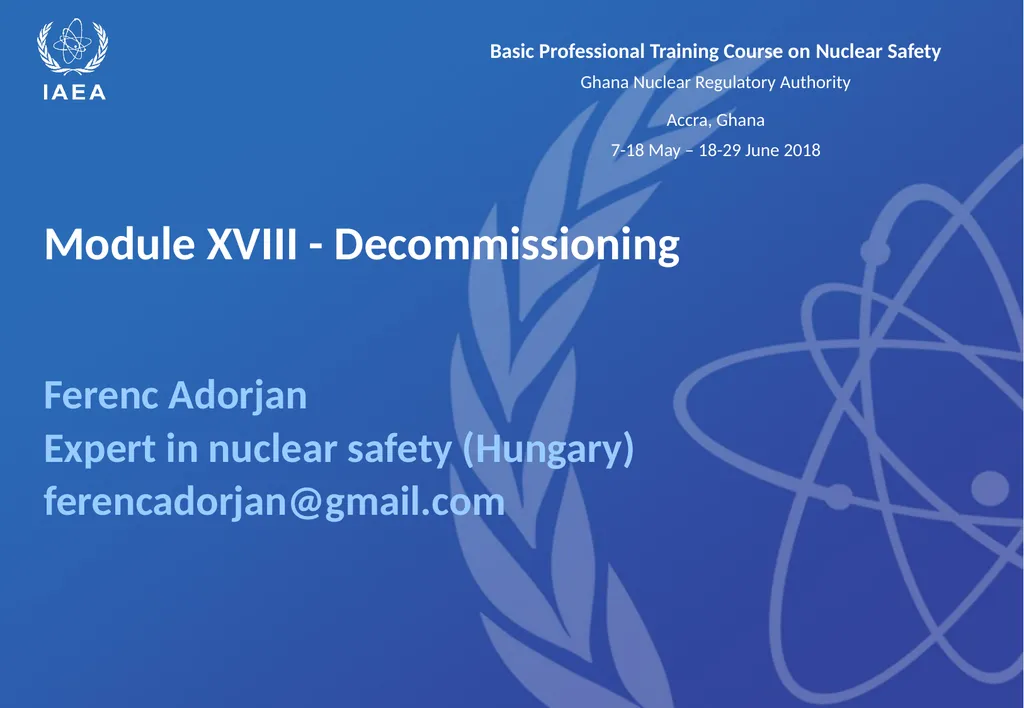 Module XVIII - Decommissioning Ferenc Adorjan