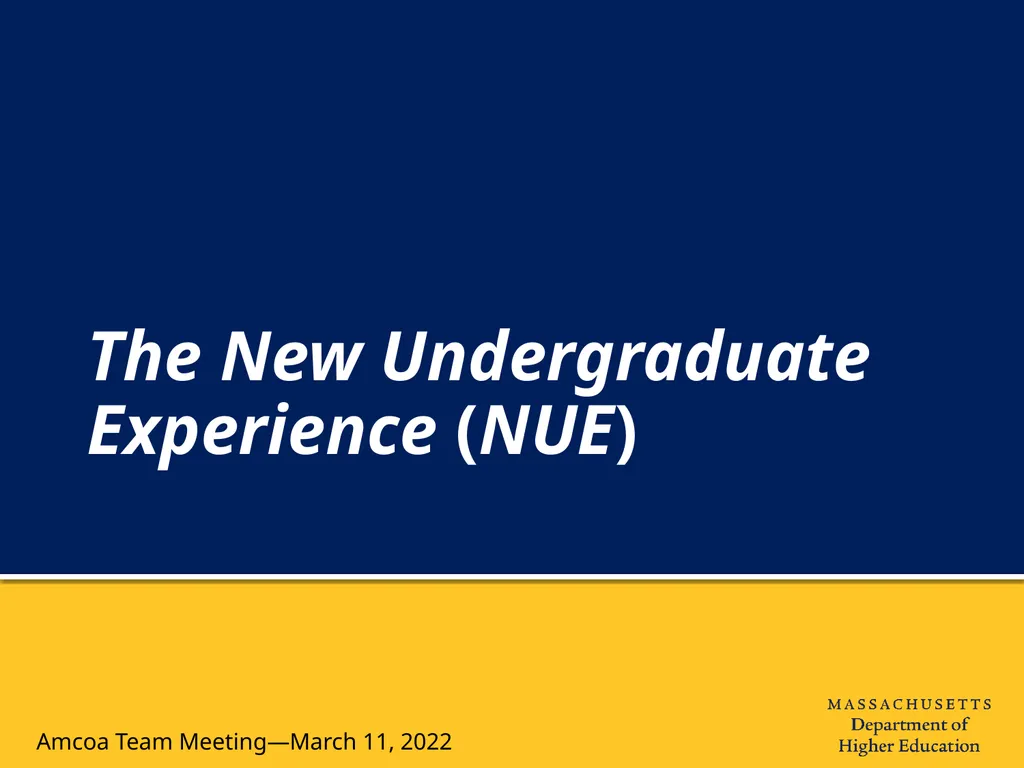 The New Undergraduate Experience (NUE) Amcoa Team - slide 1 of 38
