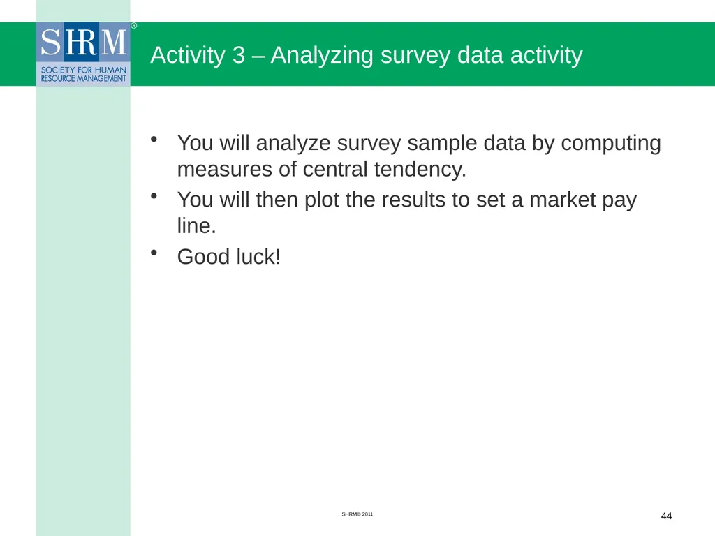 Managing a Salary Survey Project Patricia A. - slide 44 of 47