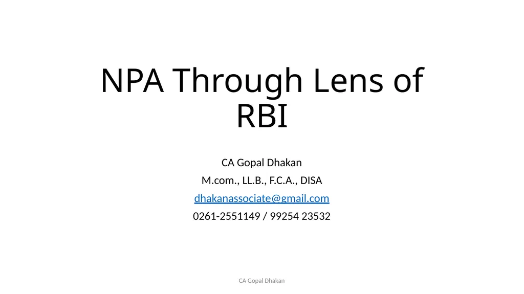 NPA Through Lens of RBI CA Gopal Dhakan M.com., - slide 1 of 43