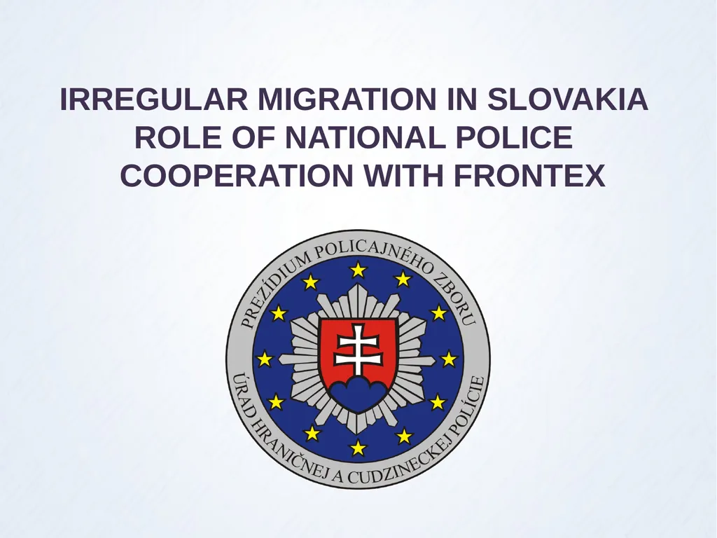 IRREGULAR MIGRATION IN SLOVAKIA ROLE OF NATIONAL - slide 1 of 8