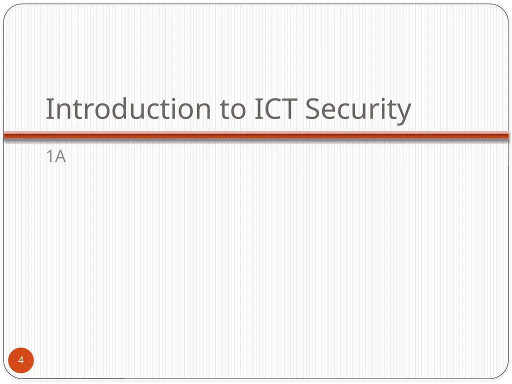 MODULE 7: SECURITY IN ICT Session 1: Introduction - slide 4 of 21
