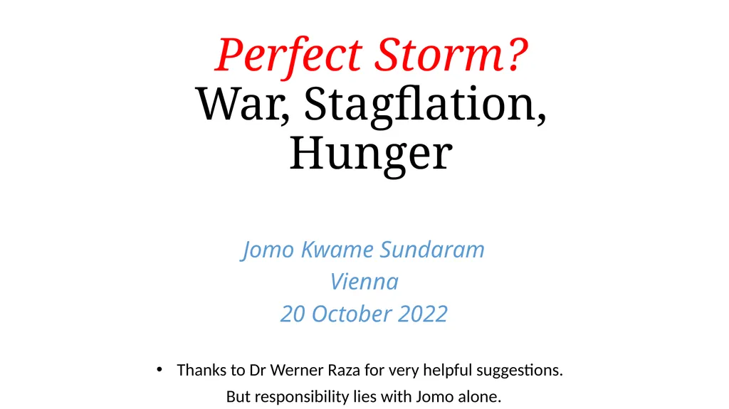 Perfect Storm? War, Stagflation, Hunger Jomo Kwame