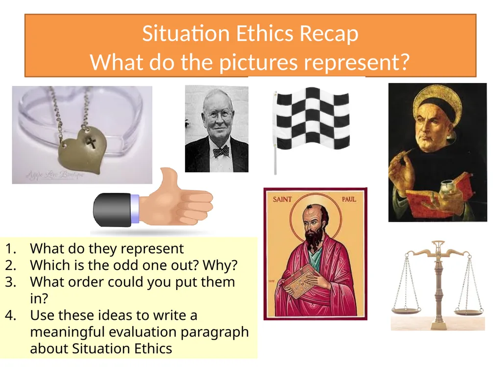 Situation Ethics Recap What do the pictures