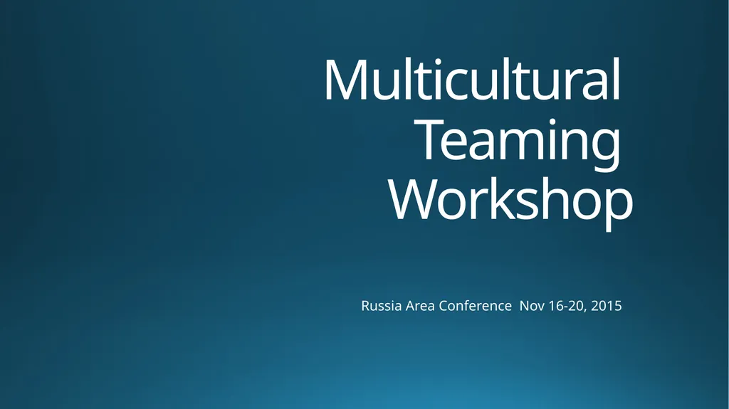 Multicultural Teaming Workshop Russia Area - slide 1 of 37