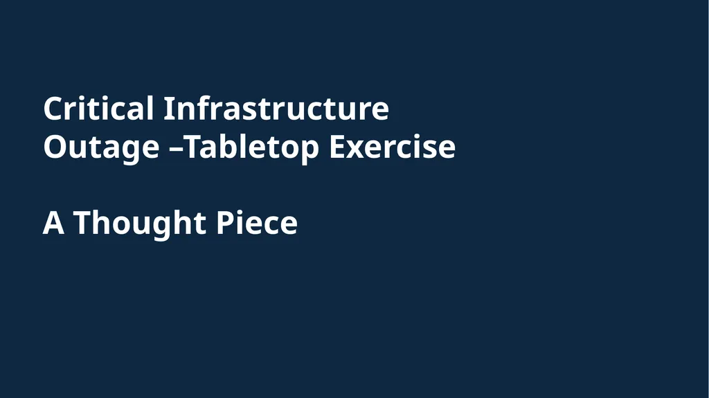Critical Infrastructure Outage –Tabletop Exercise - slide 1 of 13