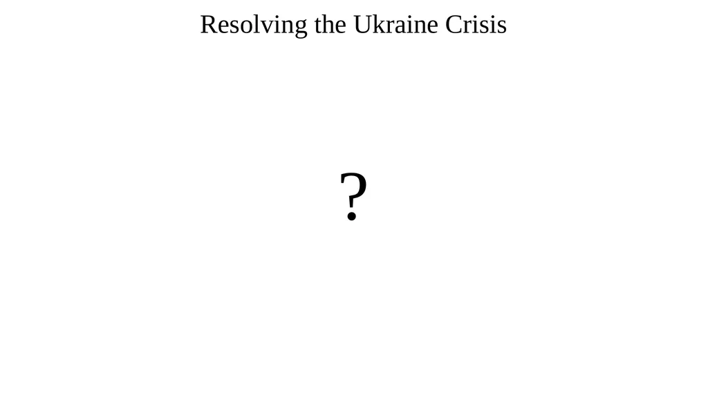 The Ukraine Crisis Thesis Structure and Content 1. - slide 9 of 9