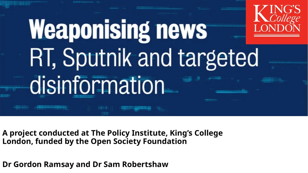 Weaponising News: RT, Sputnik and Targeted - slide 1 of 18
