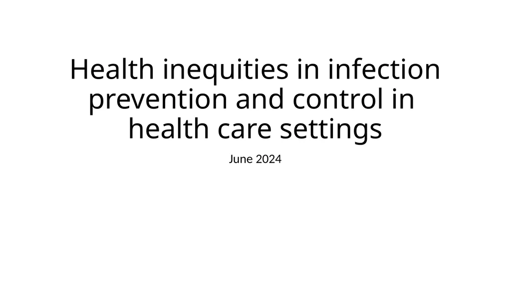 Health inequities in infection prevention and - slide 1 of 25