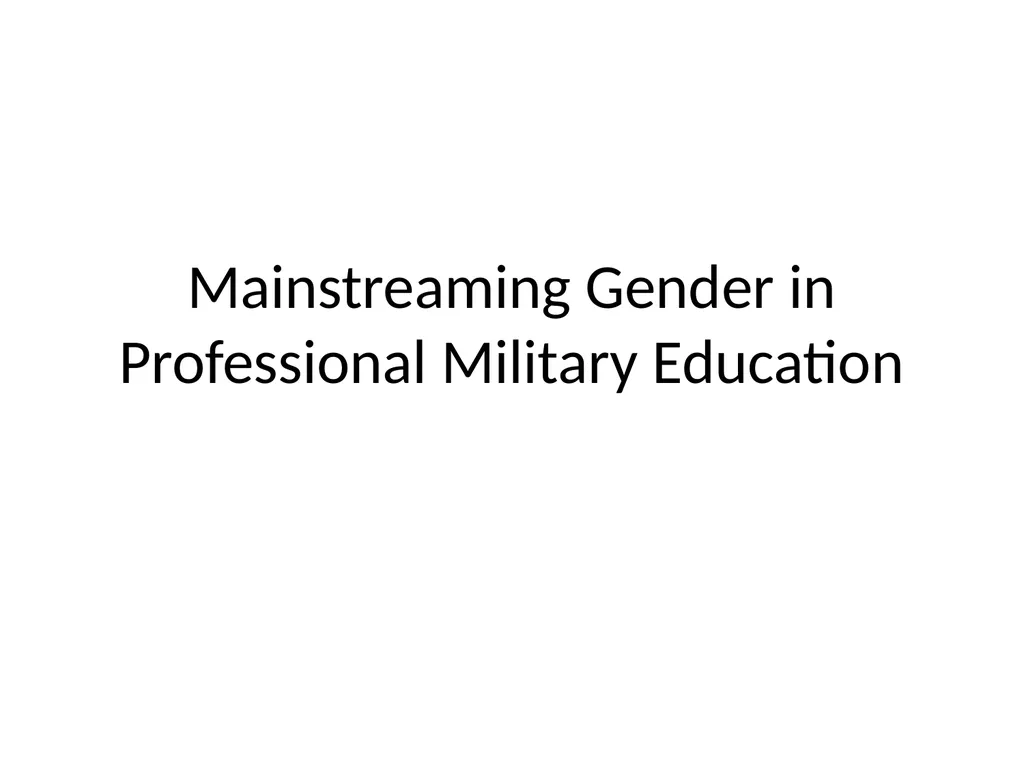 Mainstreaming Gender in Professional Military - slide 1 of 23