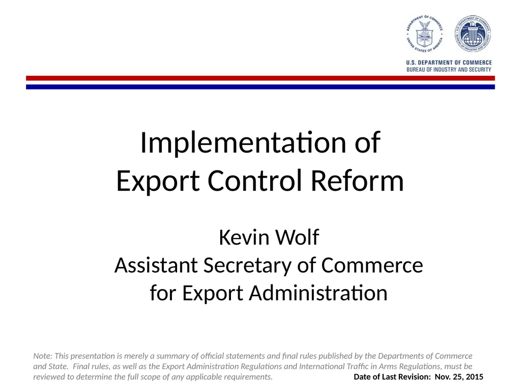 Implementation of Export Control Reform Note: This - slide 1 of 39