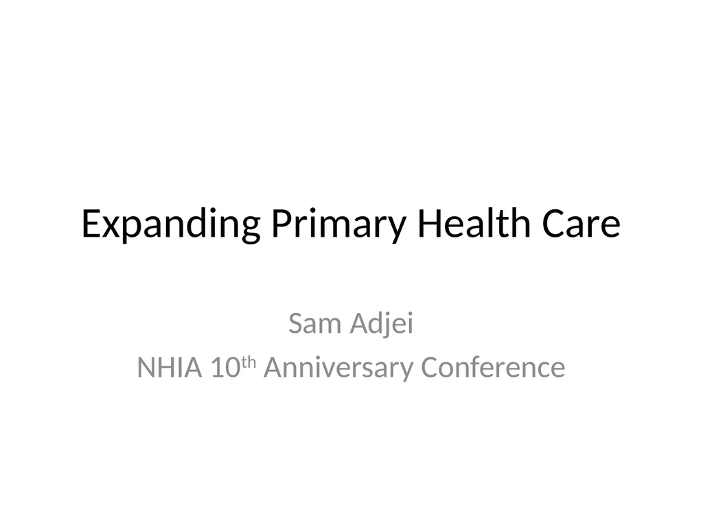 Expanding Primary Health Care Sam Adjei NHIA 10th