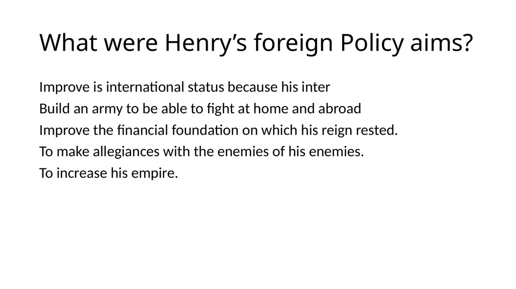 Henry VII’s Foreign Policy L.O. to develop an - slide 7 of 16