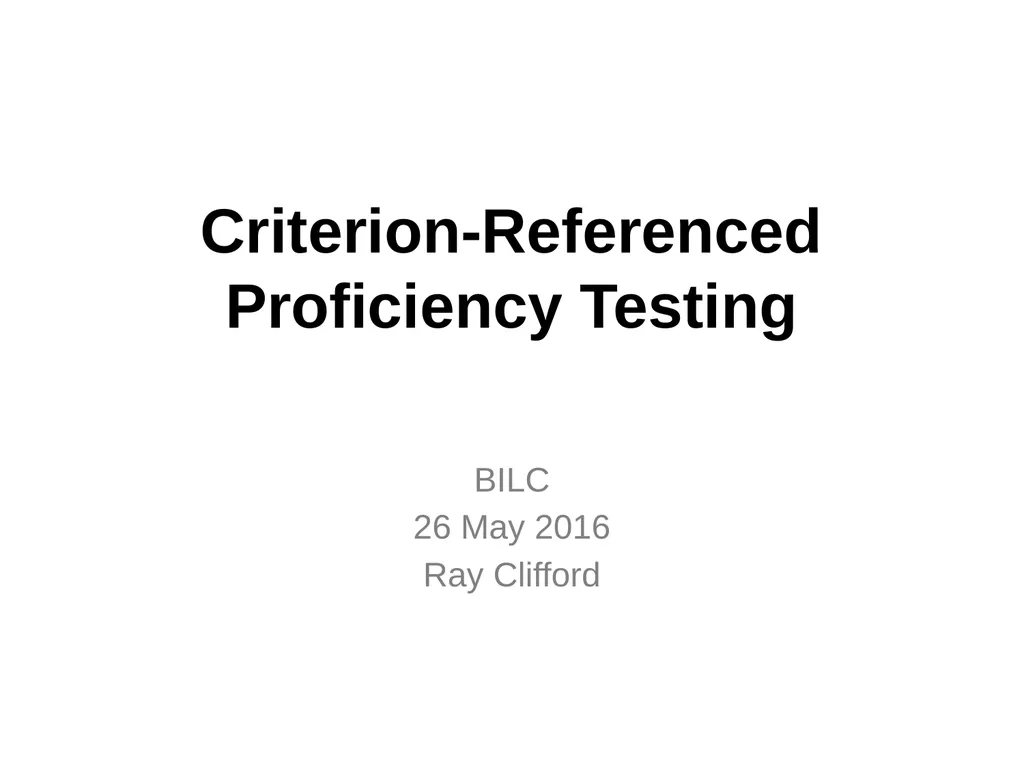 Criterion-Referenced Proficiency Testing BILC 26 - slide 1 of 51