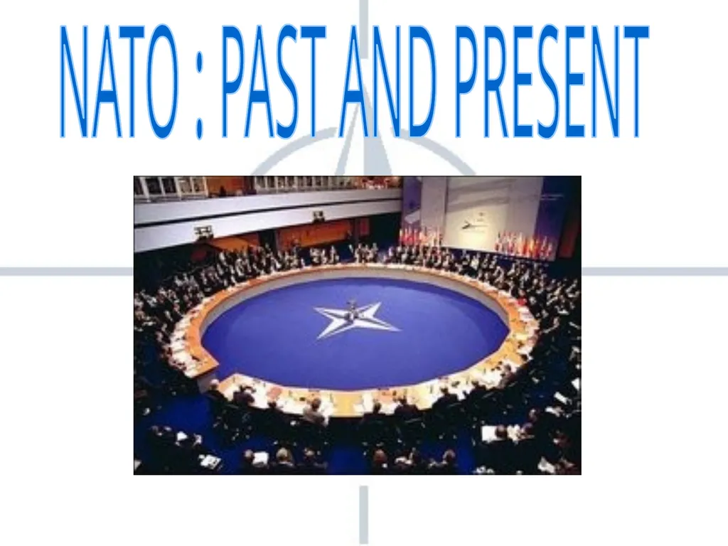 NATO : PAST AND PRESENT What does NATO stand for - slide 1 of 13