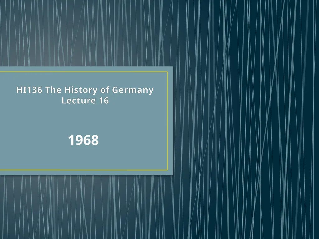 HI136 The History of Germany Lecture 16 1968