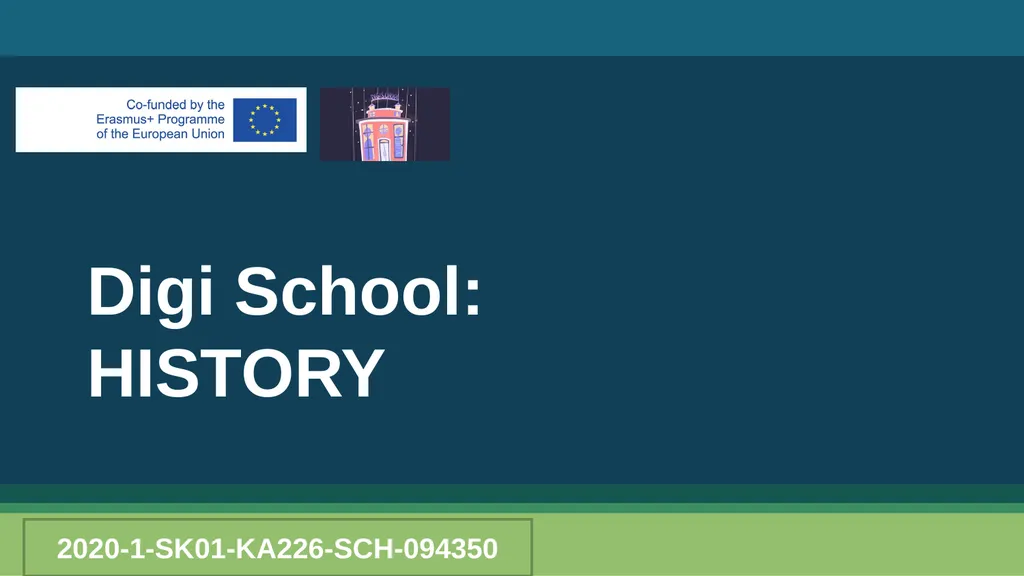 Digi School: HISTORY 2020-1-SK01-KA226-SCH-094350